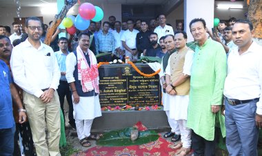 দৰং জিলাৰ ছিপাঝাৰ আৰু দলগাঁও সমজিলাৰ উদ্বোধন মন্ত্ৰী অশোক সিংহলৰ